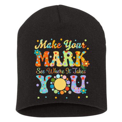 Make Your Funny Mark See Where It Takes You Short Acrylic Beanie