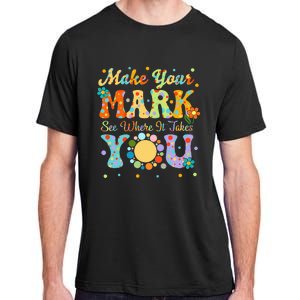 Make Your Funny Mark See Where It Takes You Adult ChromaSoft Performance T-Shirt