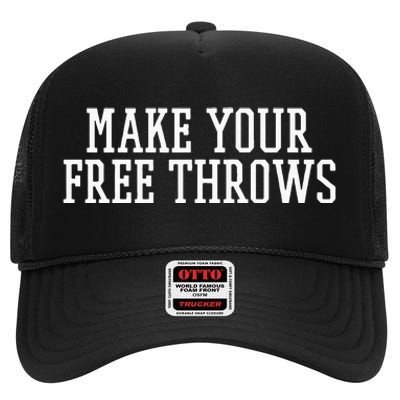 Make Your Free Throws Basketball Team Funny Parlay Betting High Crown Mesh Back Trucker Hat