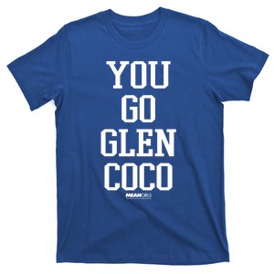 Mean You Go Glen Coco Stack Text Gift T-Shirt