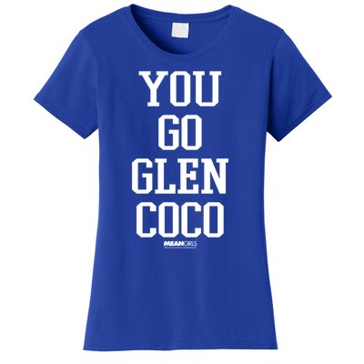 Mean You Go Glen Coco Stack Text Gift Women's T-Shirt