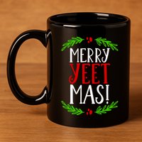 Merry Yeetmas Humorous Yeet Meme Pun Festive Joy Cheer Funny Gift 11oz C Handle Ceramic Mug