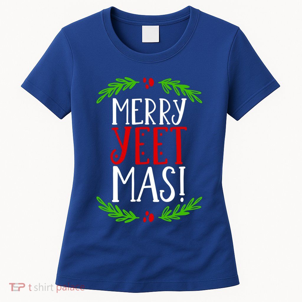 Merry Yeetmas Humorous Yeet Meme Pun Festive Joy Cheer Funny Gift Womens T-Shirt