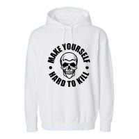 Make Yourself Hard To Kill Gamers Gaming Garment-Dyed Fleece Hoodie