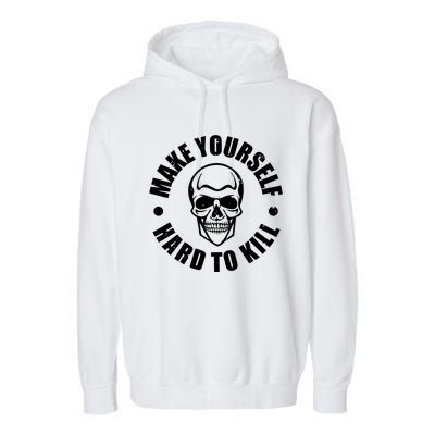 Make Yourself Hard To Kill Gamers Gaming Garment-Dyed Fleece Hoodie