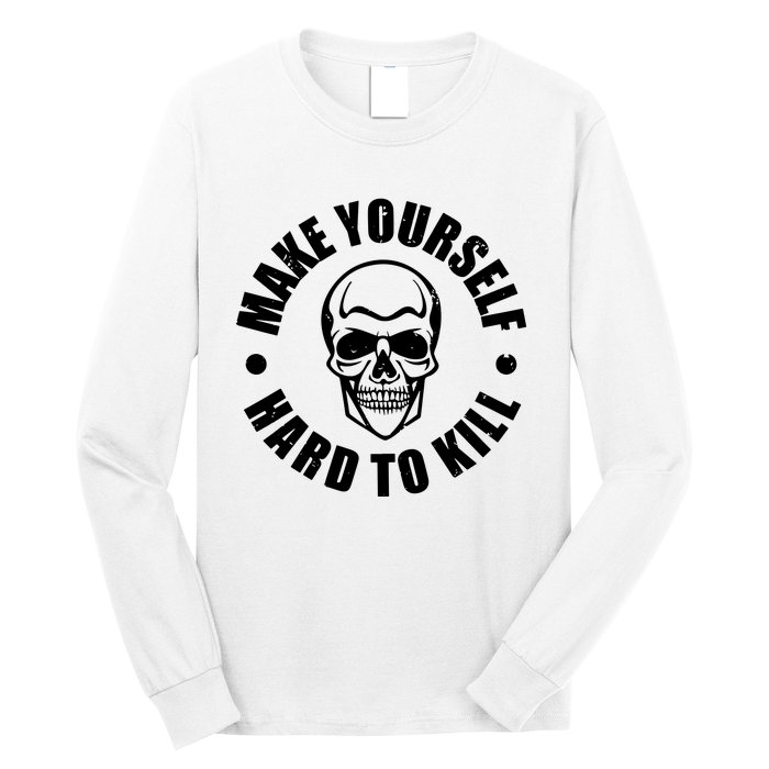 Make Yourself Hard To Kill Gamers Gaming Long Sleeve Shirt