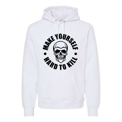 Make Yourself Hard To Kill Gamers Gaming Premium Hoodie