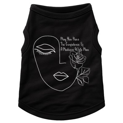 May You Have The Confidence Of A Mediocre White Man Feminist Doggie Tank