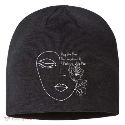 May You Have The Confidence Of A Mediocre White Man Feminist Sustainable Beanie