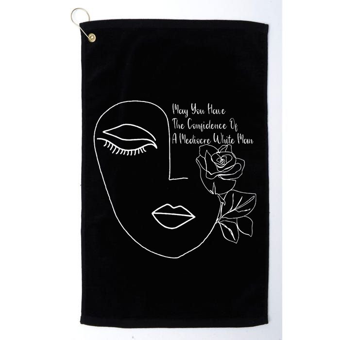May You Have The Confidence Of A Mediocre White Man Feminist Golf Towel