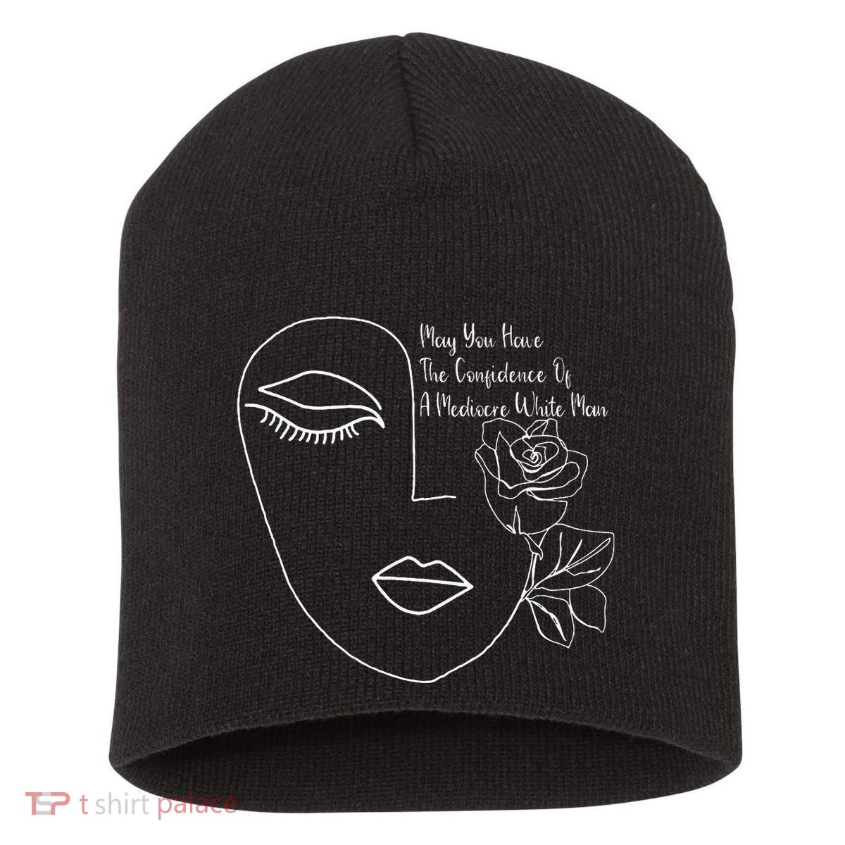May You Have The Confidence Of A Mediocre White Man Feminist Short Acrylic Beanie