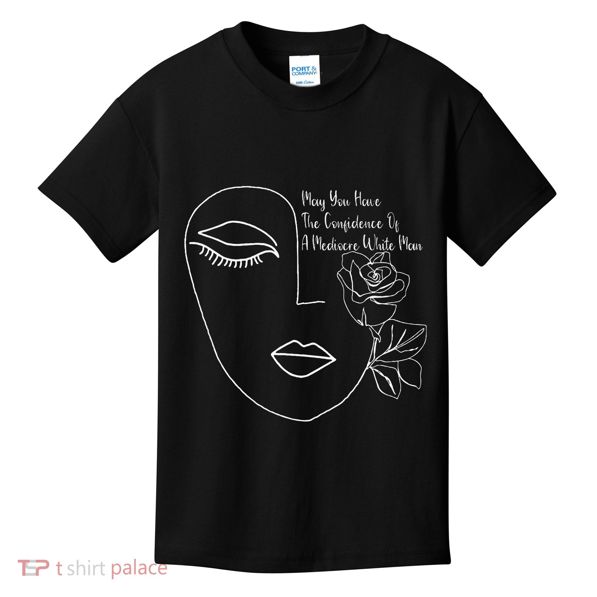 May You Have The Confidence Of A Mediocre White Man Feminist Kids T-Shirt