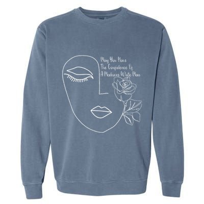 May You Have The Confidence Of A Mediocre White Man Feminist Garment-Dyed Sweatshirt