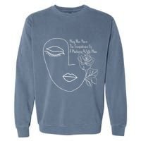 May You Have The Confidence Of A Mediocre White Man Feminist Garment-Dyed Sweatshirt