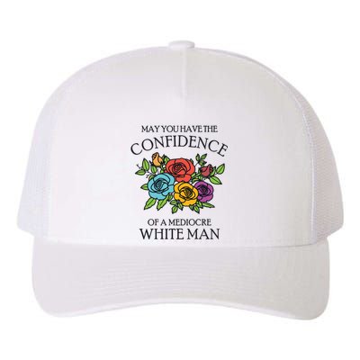 May You Have The Confidence Of A Mediocre White Man Yupoong Adult 5-Panel Trucker Hat