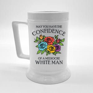 May You Have The Confidence Of A Mediocre White Man Beer Stein