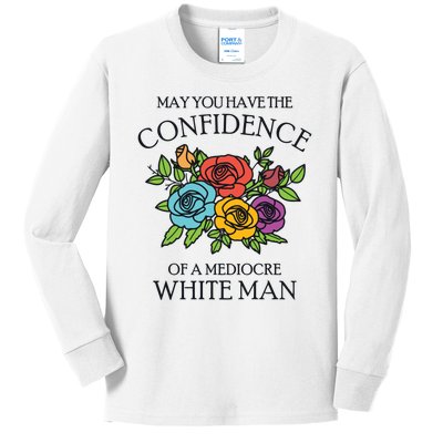 May You Have The Confidence Of A Mediocre White Man Kids Long Sleeve Shirt