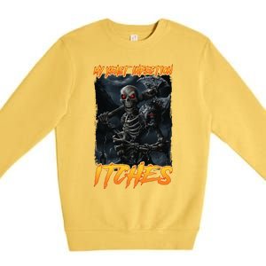 My Yeast Infection Itches Premium Crewneck Sweatshirt