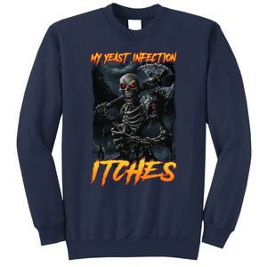 My Yeast Infection Itches Sweatshirt