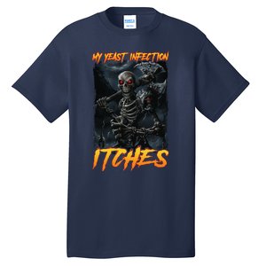 My Yeast Infection Itches Tall T-Shirt