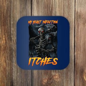 My Yeast Infection Itches Coaster