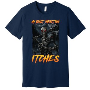 My Yeast Infection Itches Premium T-Shirt