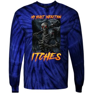 My Yeast Infection Itches Tie-Dye Long Sleeve Shirt