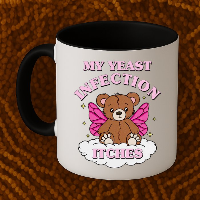My Yeast Infection Itches Funny Meme Mug