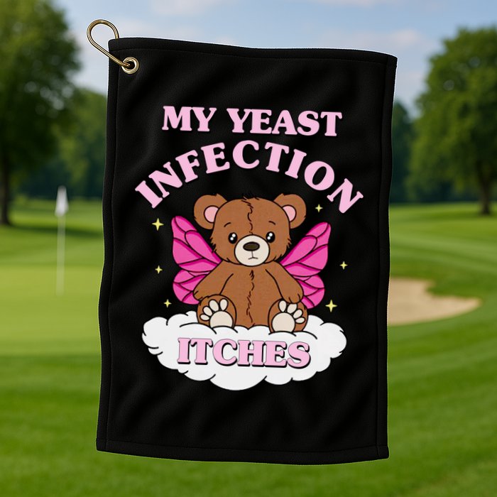 My Yeast Infection Itches Funny Meme Golf Towel