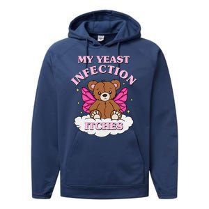 My Yeast Infection Itches Funny Meme Performance Fleece Hoodie