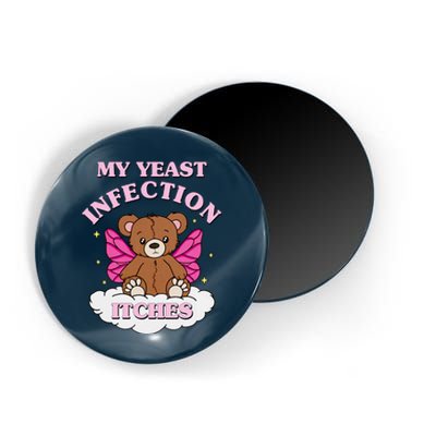 My Yeast Infection Itches Funny Meme Magnet