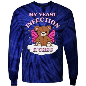 My Yeast Infection Itches Funny Meme Tie-Dye Long Sleeve Shirt