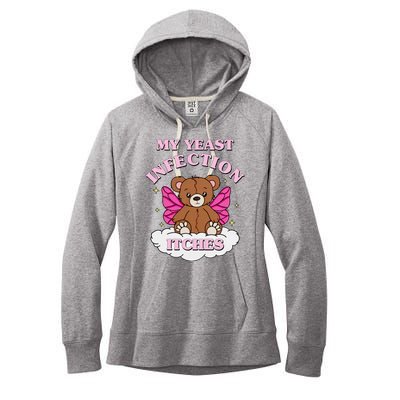 My Yeast Infection Itches Funny Meme Women's Fleece Hoodie