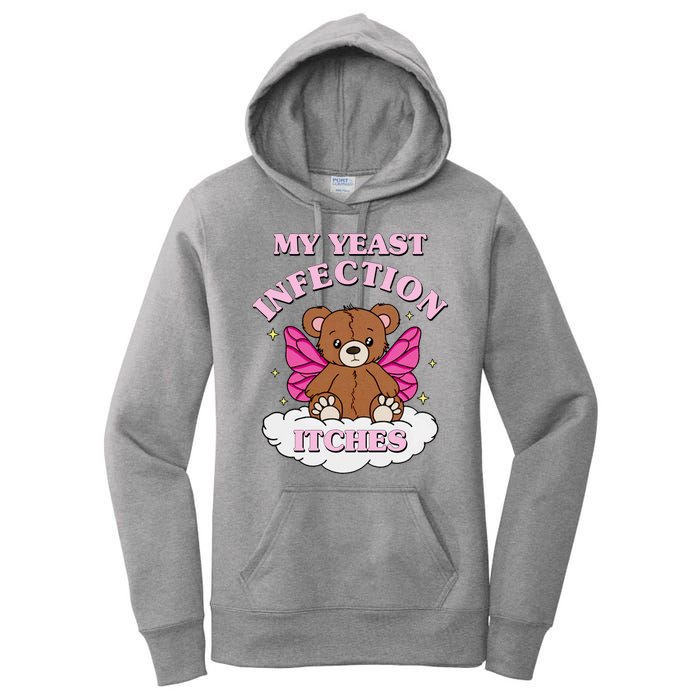 My Yeast Infection Itches Funny Meme Women's Pullover Hoodie