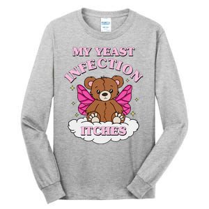 My Yeast Infection Itches Funny Meme Tall Long Sleeve T-Shirt