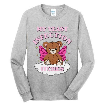 My Yeast Infection Itches Funny Meme Tall Long Sleeve T-Shirt