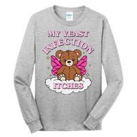 My Yeast Infection Itches Funny Meme Tall Long Sleeve T-Shirt