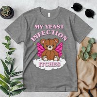 My Yeast Infection Itches Funny Meme Premium T-Shirt