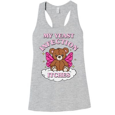 My Yeast Infection Itches Funny Meme Women's Racerback Tank