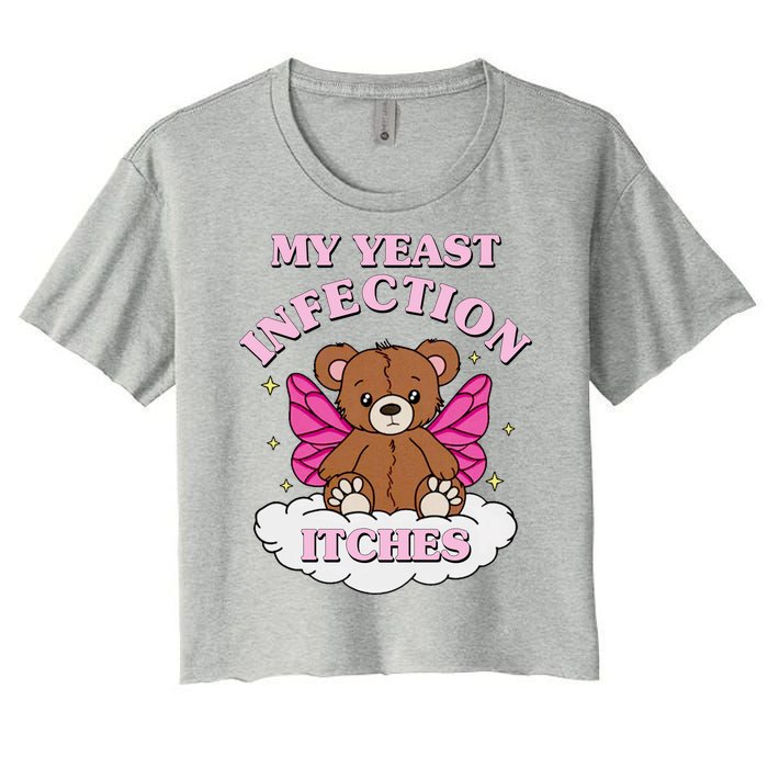 My Yeast Infection Itches Funny Meme Women's Crop Top Tee