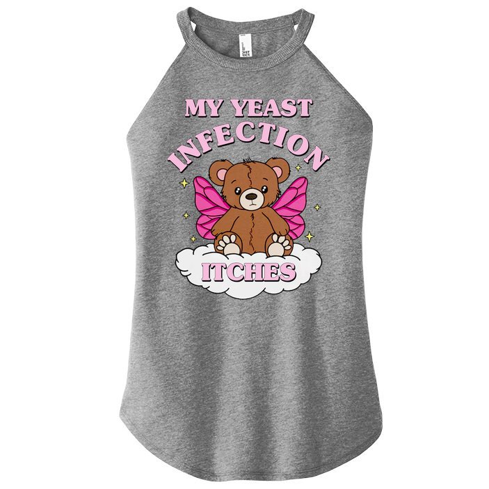 My Yeast Infection Itches Funny Meme Women's Perfect Tri Rocker Tank
