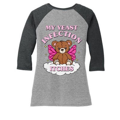 My Yeast Infection Itches Funny Meme Women's Tri-Blend 3/4-Sleeve Raglan Shirt