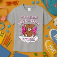 My Yeast Infection Itches Funny Meme Kids T-Shirt