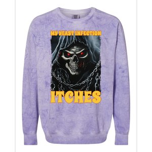 My Yeast Infection Itches Colorblast Crewneck Sweatshirt