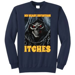 My Yeast Infection Itches Sweatshirt