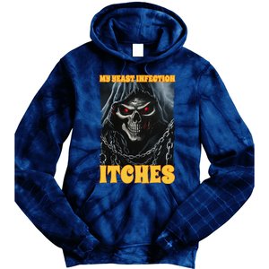 My Yeast Infection Itches Tie Dye Hoodie