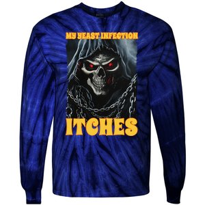 My Yeast Infection Itches Tie-Dye Long Sleeve Shirt