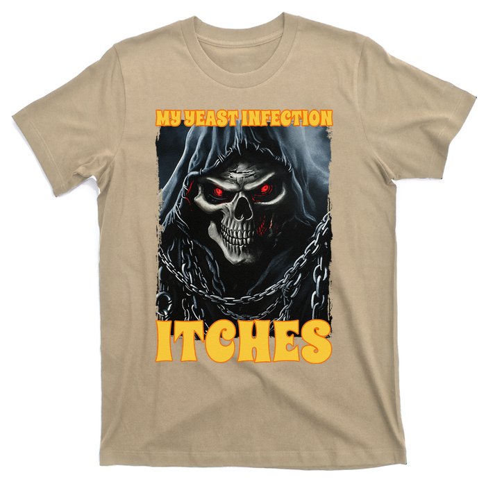 My Yeast Infection Itches T-Shirt