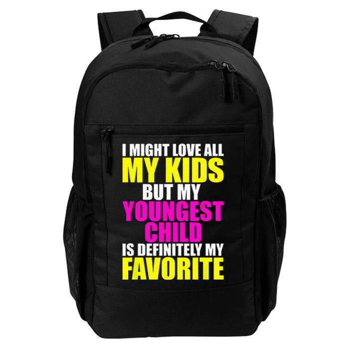 My Youngest Is My Favorite Funny Parent Favorite Child Daily Commute Backpack