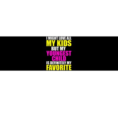 My Youngest Is My Favorite Funny Parent Favorite Child Bumper Sticker